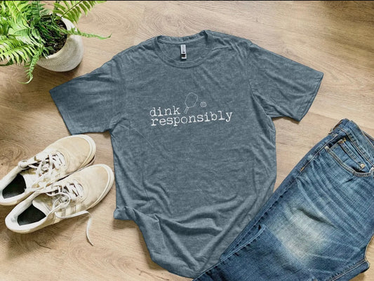 Unisex Short Sleeve T-shirt " dink Responsibly